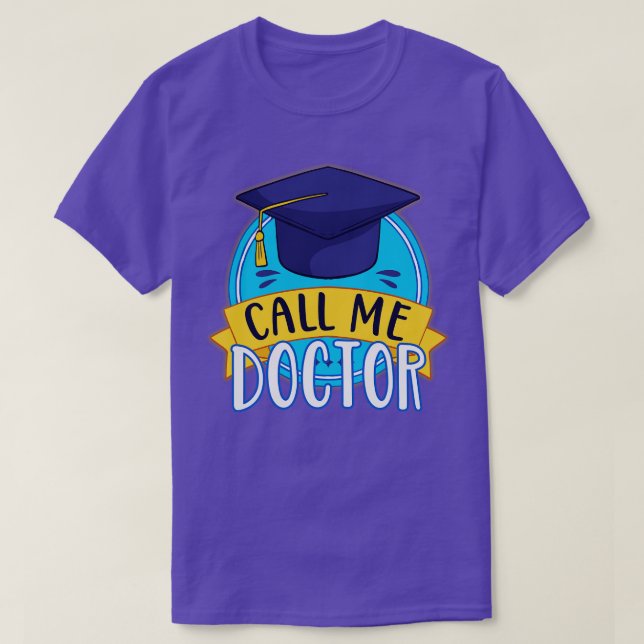Camiseta PhD Llámame Médica graduando promoción divertida (Diseño del anverso)