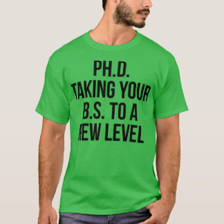 Camiseta PhD llevando su BS a un nuevo nivel 3