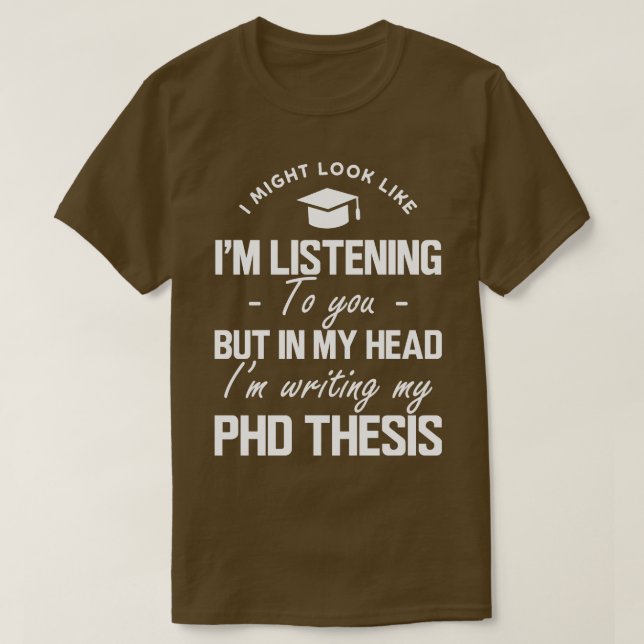Camiseta Phd Thesis podría parecer que te estoy escuchando. (Diseño del anverso)