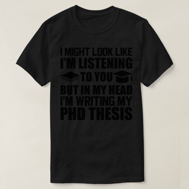 Camiseta Phd Thesis podría parecerme escuchando (Diseño del anverso)
