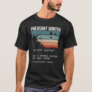 Camiseta Pheasant Hunter Definition Pheasant Hunter Bird H