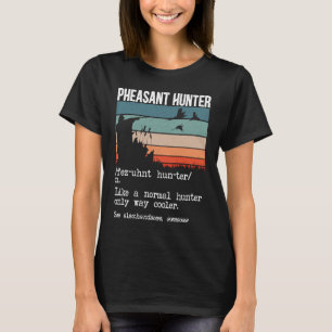 Camiseta Pheasant Hunter Definition Pheasant Hunter Bird H