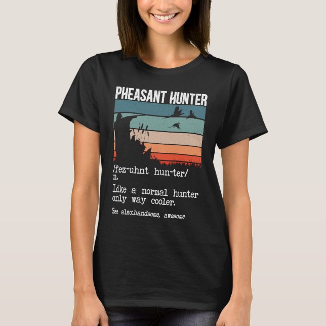 Camiseta Pheasant Hunter Definition Pheasant Hunter Bird H (Anverso)