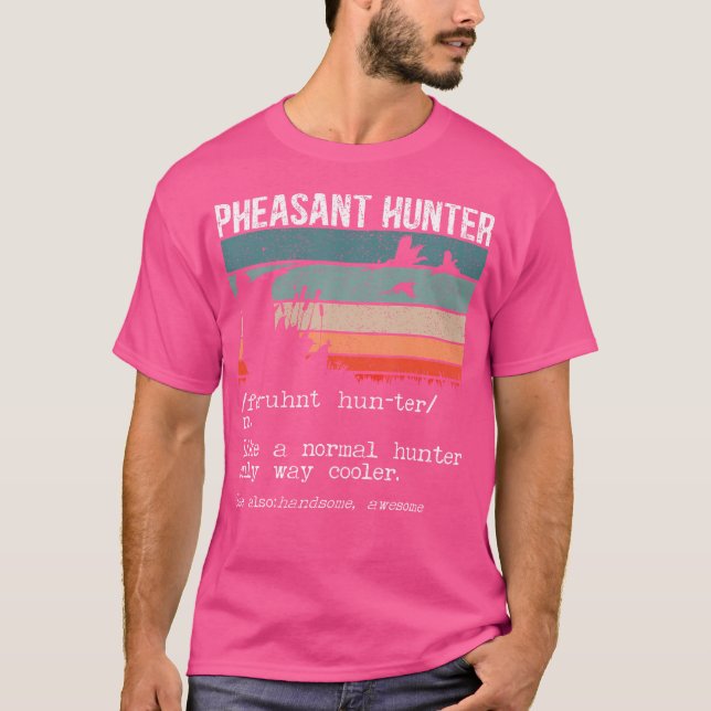 Camiseta Pheasant Hunter Definition Pheasant Hunter Bird H (Anverso)
