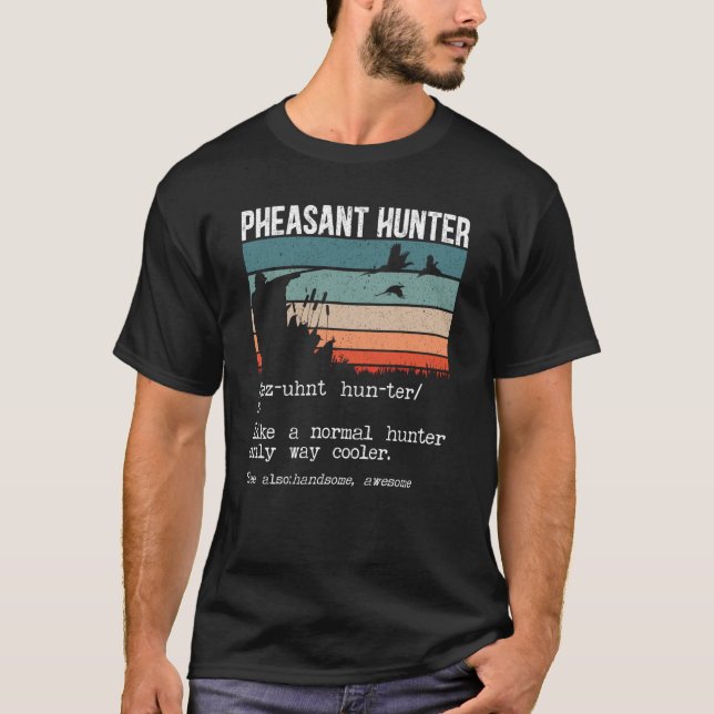 Camiseta Pheasant Hunter Definition Pheasant Hunting Bird H (Anverso)