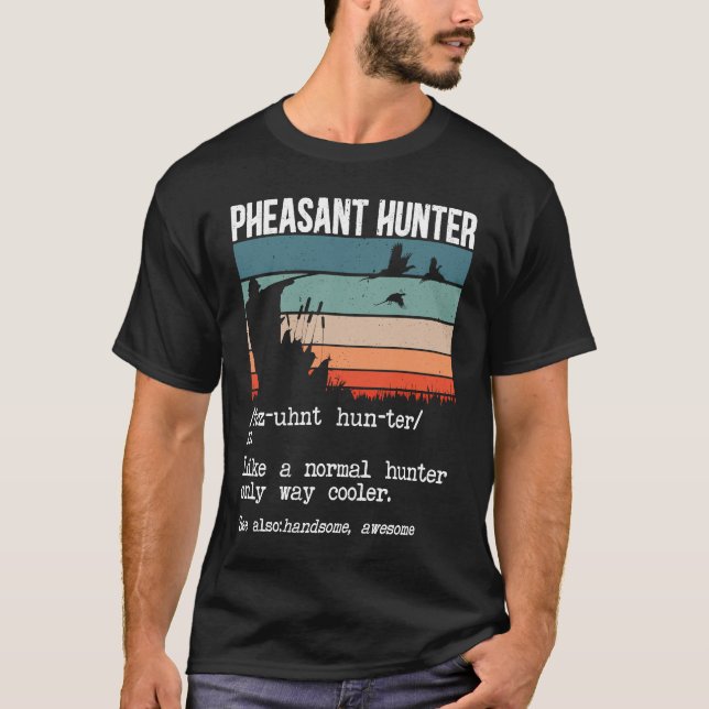 Camiseta Pheasant Hunter Definition Pheasant Hunting Bird H (Anverso)