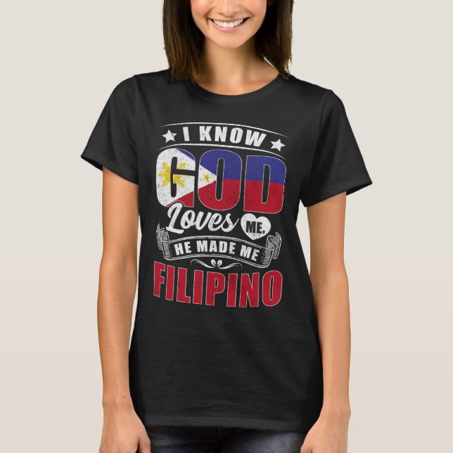 Camiseta Philippines Flag God Loves Me  Philipinos (Anverso)