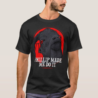 Camiseta Phillip Me Hizo Hacerlo Vitch Witch Movie