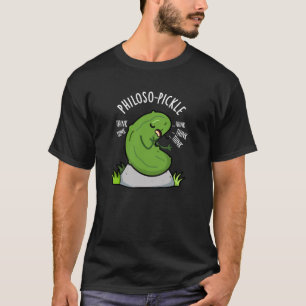 Camiseta Philoso-pickle Funny Pickle Pun Dark BG