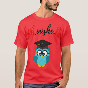 Camiseta PhinisheD Funny phd graduate saying Phd graduation