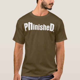 Camiseta PhinisheD para graduados de doctorado
