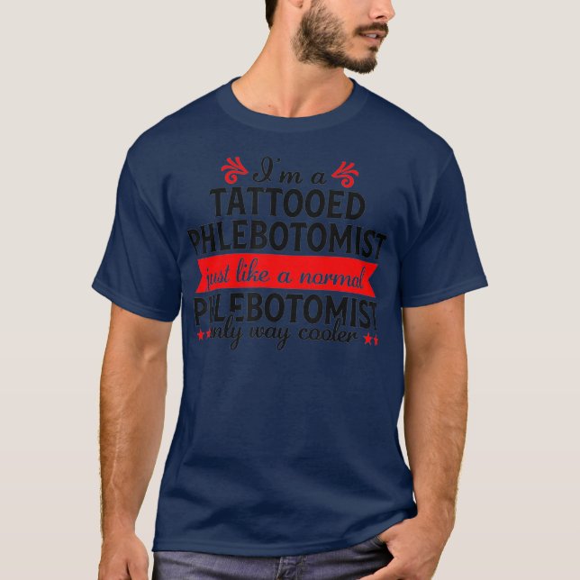 Camiseta Phlebotomist Funny Tattooed Phlebotomy Nurse (Anverso)