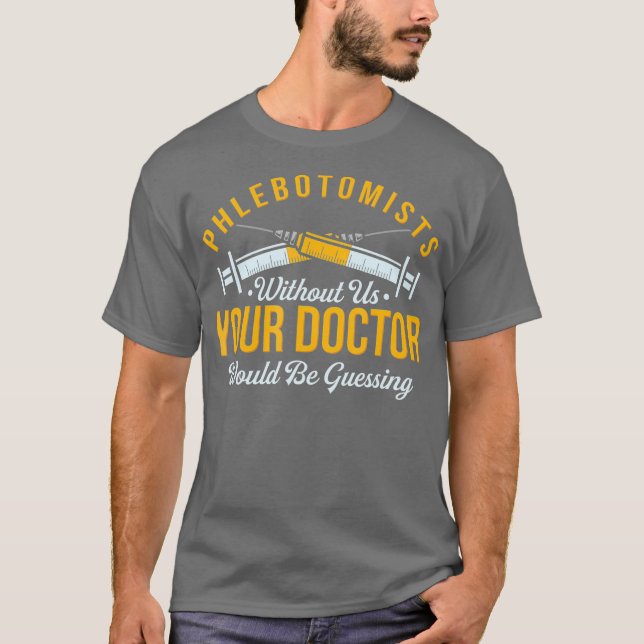 Camiseta Phlebotomist Profession Funny Phlebotomy Quote (Anverso)
