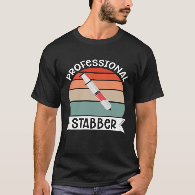 Camiseta Phlebotomist Professional Stabber Phlebotomy Tech  (Anverso)