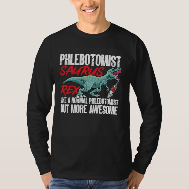 Camiseta Phlebotomist Saurus Rex Dinosaur Phlebotomy Tech T (Anverso)