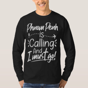 Camiseta Phnom Penh llama y tengo que ir a Camboya
