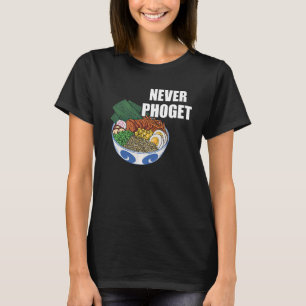Camiseta Pho Bowl Nunca Pho La Comida Vietnamita Sopa De Ph