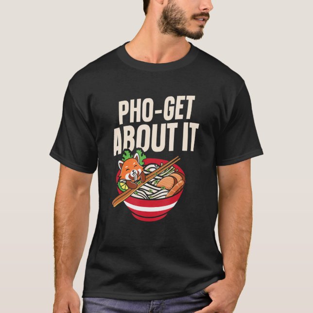 Camiseta Pho Get About It Pho Soup Vietnamita Noodle Soup (Anverso)
