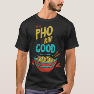 Camiseta Pho Good Food Pun Pho Bowl Noodle Vietnamita