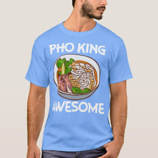Camiseta Pho King Awesome Pho Noodle Soup Vietnamita