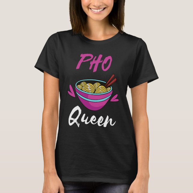 Camiseta Pho Queen Comida Asiática Sopa Pho Sopa de Fideos  (Anverso)