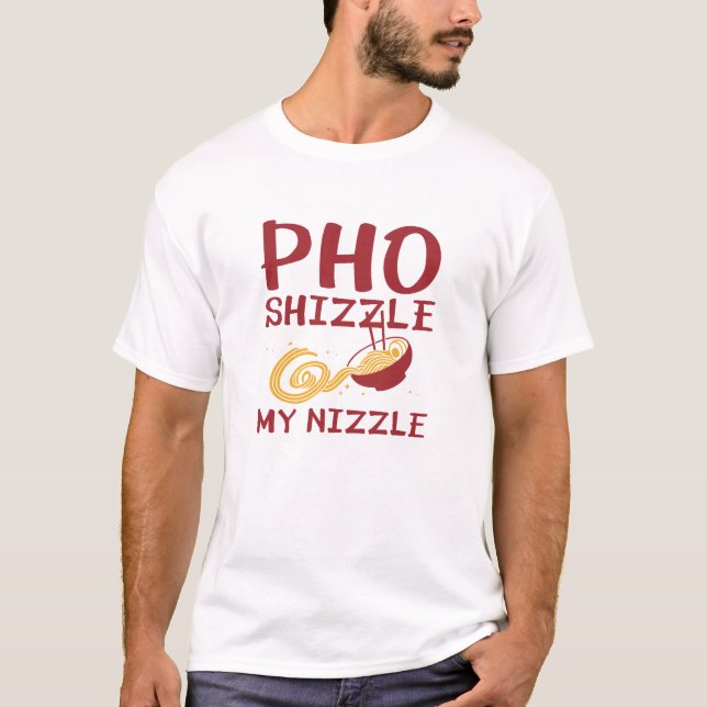 Camiseta Pho Shizzle My Nizzle (Anverso)