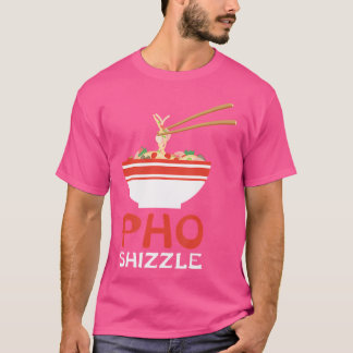 Camiseta Pho Shizzle Noodle Soup Hip Hop Foodie Regalo