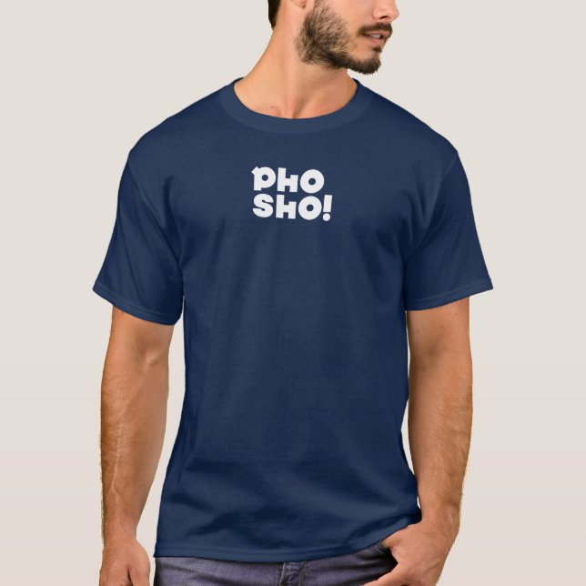 Camiseta Pho Sho (Anverso)