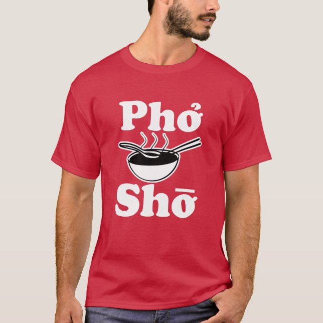 Camiseta Pho Sho: sopa de vietnamita divertida diciendo cam (Anverso)