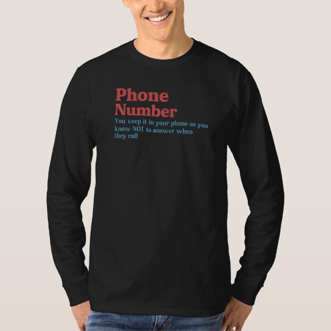 Camiseta Phone Number You Keep It In Your Phone So You Know (Anverso)