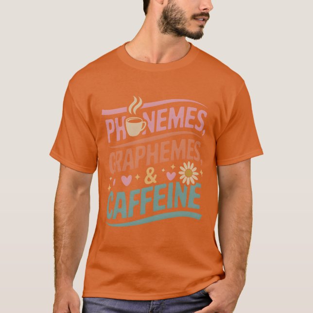 Camiseta Phonemes Graphemes and Caffeine Funny Coffee Lover (Anverso)