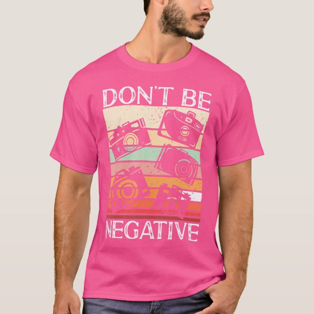 Camiseta Photographer Funny Don'T Be Negative Photography L (Anverso)