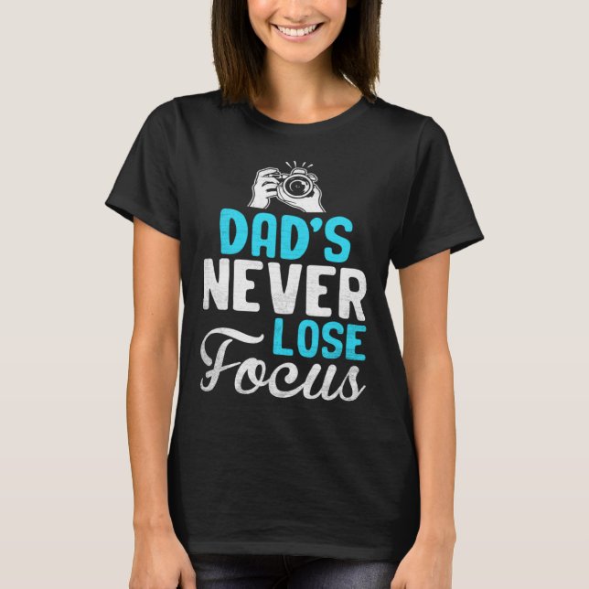 Camiseta Photographer Photo Photography Dad's Never Loose F (Anverso)