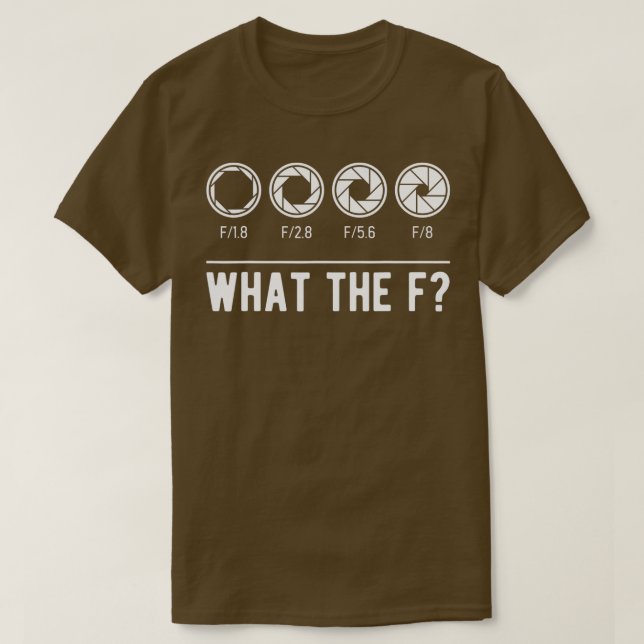 Camiseta Photography Aperture Camera Lens What the F Photog (Diseño del anverso)
