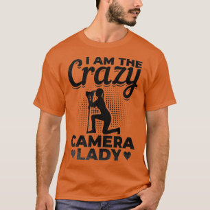 Camiseta Photography Photographer Ladies I Am The Crazy Cam