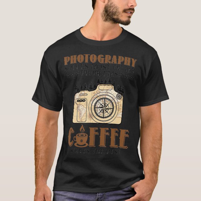 Camiseta Photography Solves Most Of My Problems Coffee Love (Anverso)