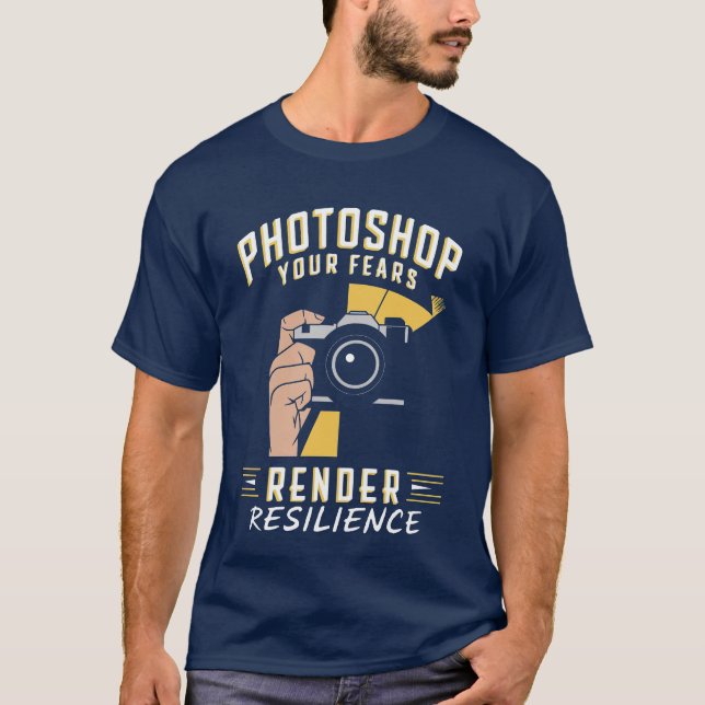 Camiseta Photoshop Your Fears and Render Resilience (Anverso)