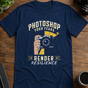 Camiseta Photoshop Your Fears and Render Resilience