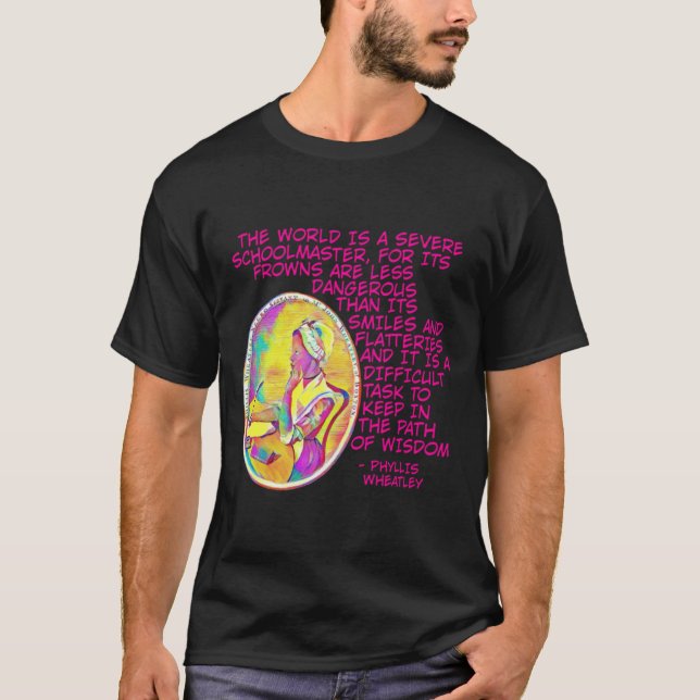 Camiseta Phyllis Wheatley - El Mundo Es Una Severa Mamá Esc (Anverso)