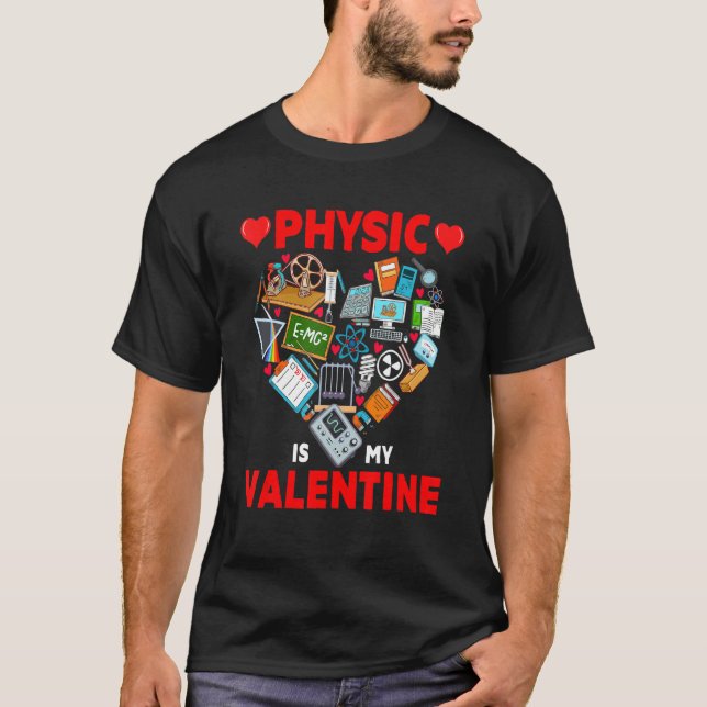 Camiseta Physic Is My Valentine Physic Tools Cute Heart Sha (Anverso)