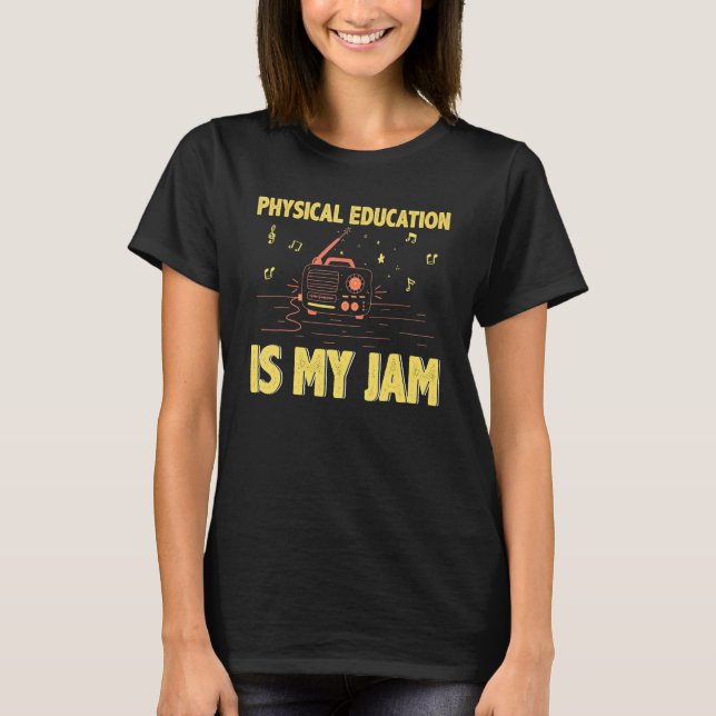Camiseta Physical Education is My Jam PE Teacher Back To Sc (Anverso)