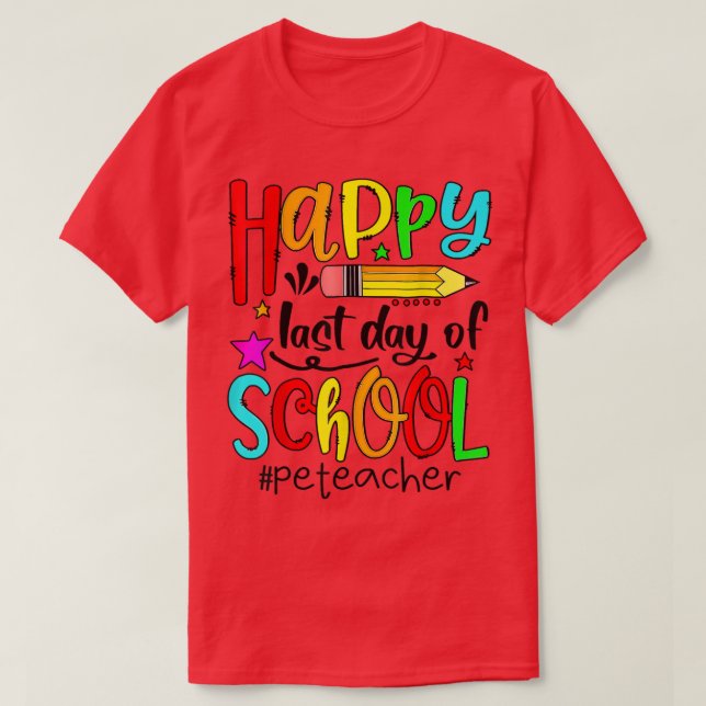 Camiseta Physical Education PE Teacher Student Last Day Of  (Diseño del anverso)