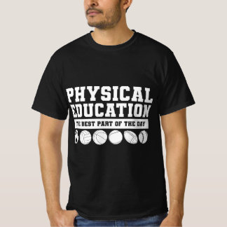 Camiseta Physical Education The Best Part Of The Day PE Tea