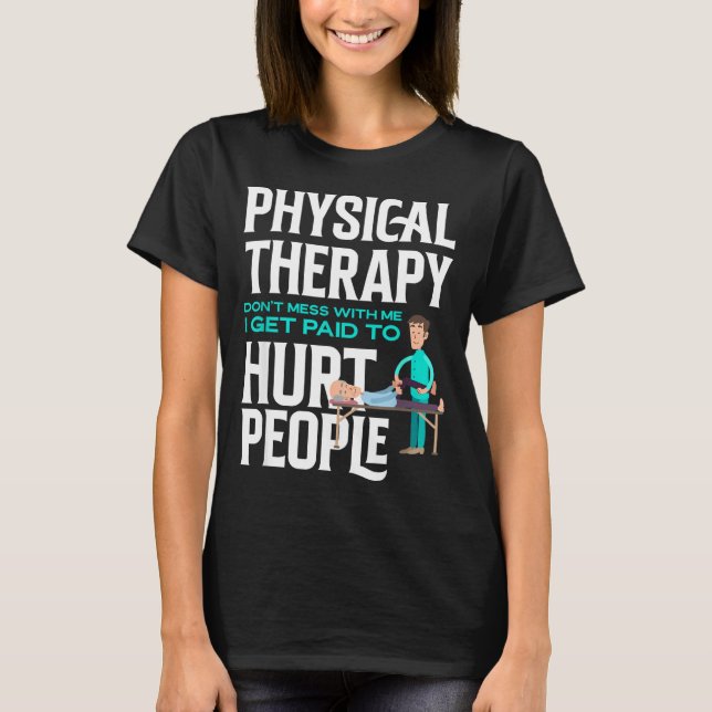 Camiseta Physical Therast Physical Therapy Funny Physical T (Anverso)