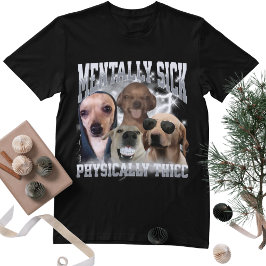 Camiseta Physically Thicc Funny Dog Meme Bootleg Graphic