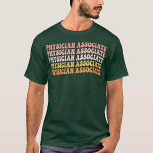 Camiseta Physician Associate Gift for PA Physician Assistan