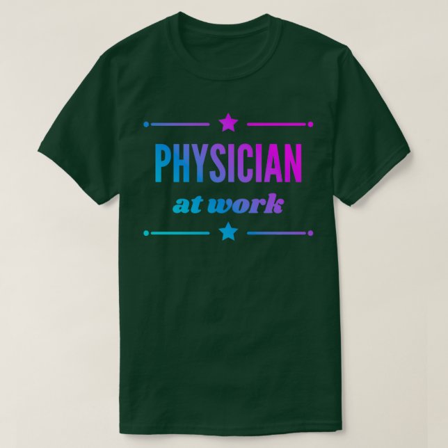 Camiseta Physician At Work For The Best Physician Girl Ever (Diseño del anverso)