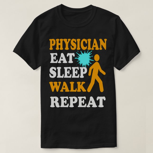 Camiseta Physician Eat Sleep Walk Repeat (Diseño del anverso)