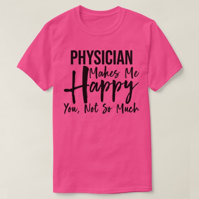Camiseta Physician Makes Me Happy (Diseño del anverso)