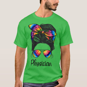 Camiseta Physician Messy Bun life Physician MOM LIFE Physic